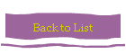 Back to List