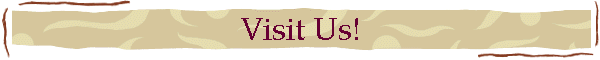 Visit Us!